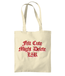 "TOTES FELT CUTE..." Available in assorted colours